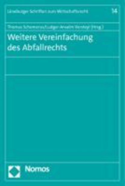 Weitere Vereinfachung des Abfallrechts - Auf dem Weg zum Kreislaufwirtschaftsgesetz, SCHOMERUS,  Thomas ; Versteyl, Ludger-Anselm - Paperback - 9783832957308