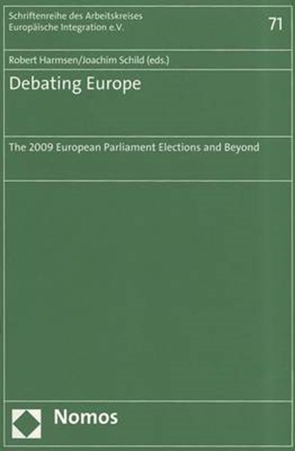 Debating Europe, HARMSEN,  Robert ; Schild, Joachim - Paperback - 9783832958077