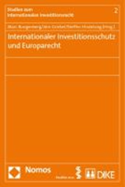 Internationaler Investitionsschutz und Europarecht, BUNGENBERG,  Marc ; Griebel, Joern ; Hindelang, Steffen - Paperback - 9783832959272