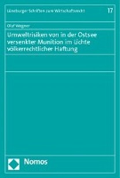 Umweltrisiken von in der Ostsee versenkter Munition im Lichte völkerrechtlicher Haftung, WEGNER,  Olaf - Paperback - 9783832960384