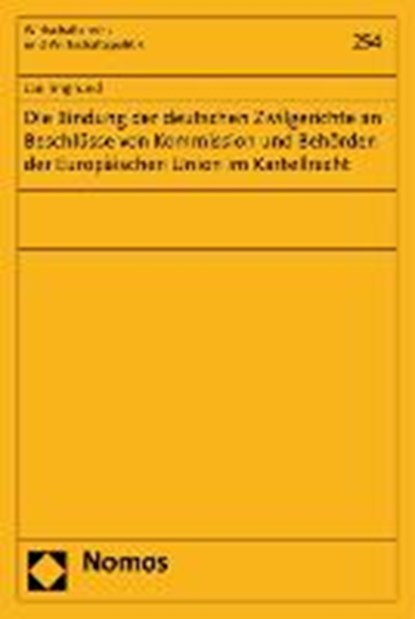 Die Bindung der deutschen Zivilgerichte an Beschlüsse von Kommission und Behörden der Europäischen Union im Kartellrecht, IMGRUND,  Jan - Paperback - 9783832963521