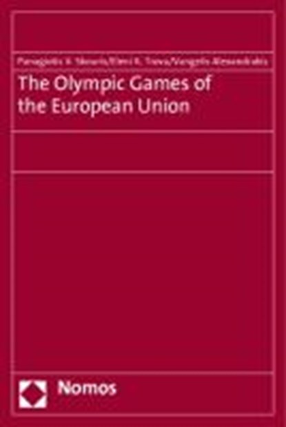 The Olympic Games of the European Union, TROVA,  Eleni K. ; Alexandrakis, Vangelis ; Skouris, Panagiotis V. - Paperback - 9783832963729