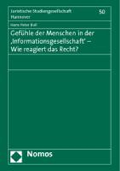 Gefühle der Menschen in der 'Informationsgesellschaft' - Wie reagiert das Recht?, BULL,  Hans Peter - Paperback - 9783832966393