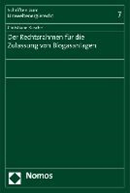 Der Rechtsrahmen für die Zulassung von Biogasanlagen, KUSCHE,  Christiane - Paperback - 9783832966553