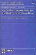 International Investment Law and General International Law | auteur onbekend | 