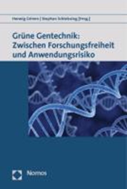 Grüne Gentechnik: Zwischen Forschungsfreiheit und Anwendungsrisiko, GRIMM,  Herwig ; Schleissing, Stephan - Paperback - 9783832969707