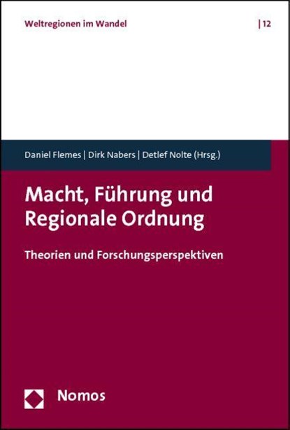 Macht, Führung und Regionale Ordnung, Daniel Flemes ;  Dirk Nabers ;  Detlef Nolte - Paperback - 9783832971106