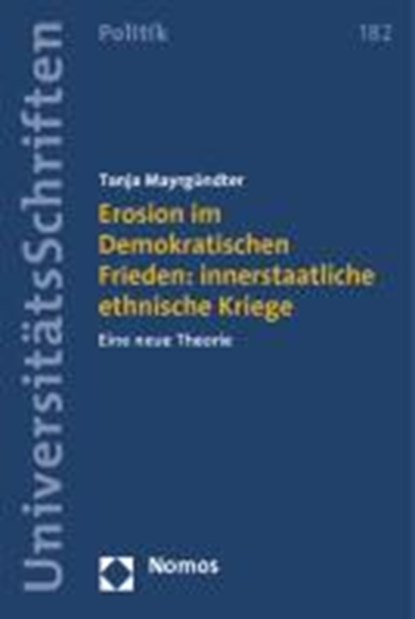Erosion im Demokratischen Frieden: innerstaatliche ethnische Kriege, MAYRGÜNDTER,  Tanja - Paperback - 9783832971342