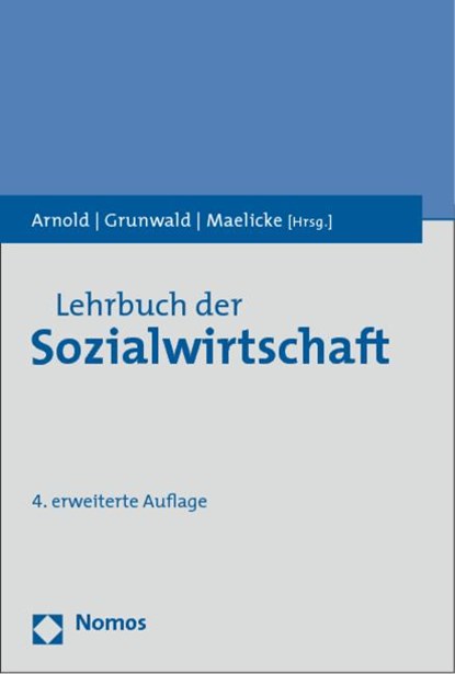 Lehrbuch der Sozialwirtschaft, Ulli Arnold ;  Klaus Grunwald ;  Bernd Maelicke - Paperback - 9783832978198