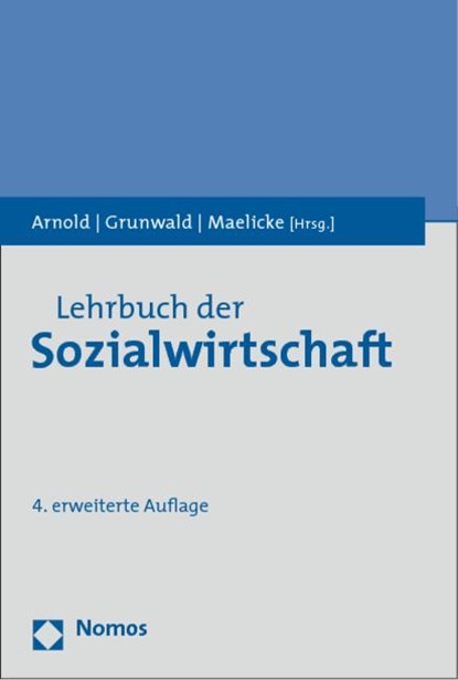 Lehrbuch der Sozialwirtschaft, Ulli Arnold ; Klaus Grunwald ; Bernd Maelicke - Paperback - 9783832978198