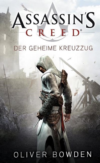 Assassin's Creed 03. Der geheime Kreuzzug, Oliver Bowden - Paperback - 9783833224362