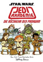 Star Wars Jedi Akademie 02 - Die Rückkehr des Padawan | Jeffrey Brown | 