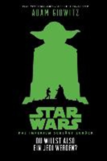 Gidwitz, A: Star Wars Episode V Das Imperium schlägt zurück, GIDWITZ,  Adam - Paperback - 9783833230240