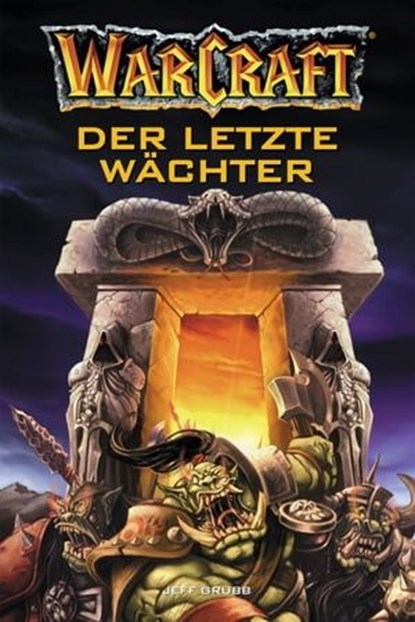 World of Warcraft: Der letzte Wächter, Jeff Grubb - Ebook - 9783833234040