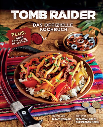Tomb Raider: Das offizielle Kochbuch, Tara Theoharis ;  Sebastian Haley ;  Meagan Marie - Gebonden - 9783833241871