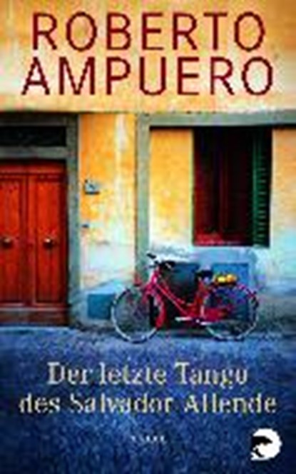 Der letzte Tango des Salvador Allende, AMPUERO,  Roberto ; Regling, Carsten - Paperback - 9783833309618