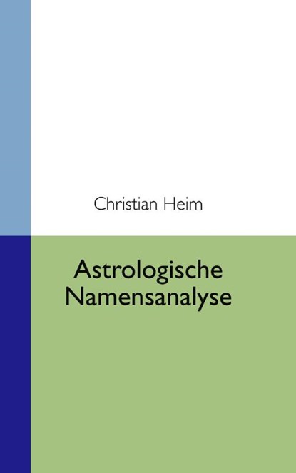 Astrologische Namensanalyse, Christian Heim - Paperback - 9783833407123