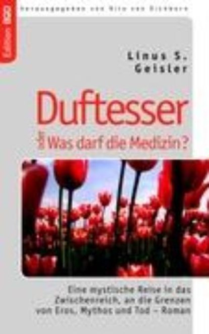 Duftesser oder Was darf die Medizin?, GEISLER,  Linus S - Paperback - 9783833474729