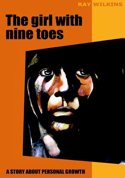 The Girl with Nine Toes. a Story about Personal Growth, Ray Wilkins - Paperback - 9783833481574