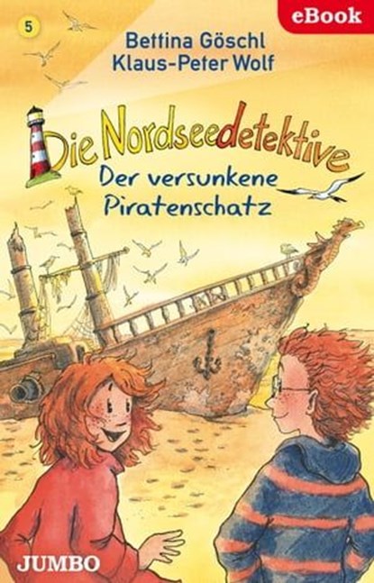 Die Nordseedetektive. Der versunkene Piratenschatz [5], Bettina Göschl ; Klaus-Peter Wolf - Ebook - 9783833738814