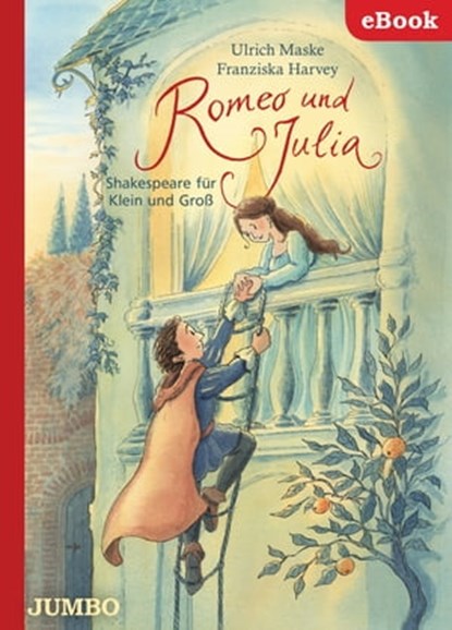 Romeo und Julia. Shakespeare für Klein und Groß, Ulrich Maske ; Franziska Harvey - Ebook - 9783833739569