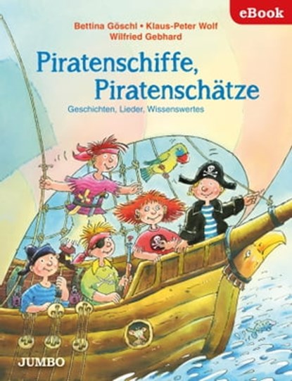 Piratenschiffe, Piratenschätze. Geschichten, Lieder, Wissenswertes, Bettina Göschl ; Klaus-Peter Wolf - Ebook - 9783833739606