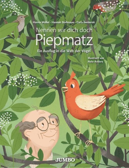 Nennen wir dich doch Piepmatz. Ein Ausflug in die Welt der Vögel, Hanna Müller ; Hannah Stollmayer ; Carla Swiderski - Gebonden - 9783833740008