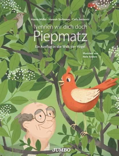 Nennen wir dich doch Piepmatz. Ein Ausflug in die Welt der Vögel, Hanna Müller ; Hannah Stollmayer ; Carla Swiderski - Gebonden - 9783833740008