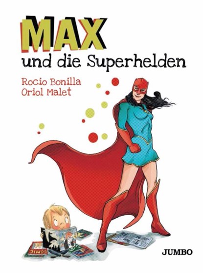 Max und die Superhelden, Rocio Bonilla - Gebonden - 9783833740299