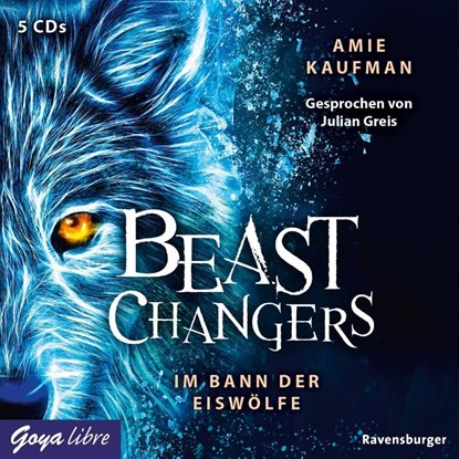 Beast Changers 01. Im Bann der Eiswölfe, Amie Kaufman - AVM - 9783833740510