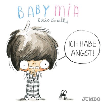 Babymia. Ich habe Angst!, Rocio Bonilla - Gebonden - 9783833744181