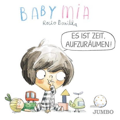 Babymia. Es ist Zeit, aufzuräumen!, Rocio Bonilla - Gebonden - 9783833744891