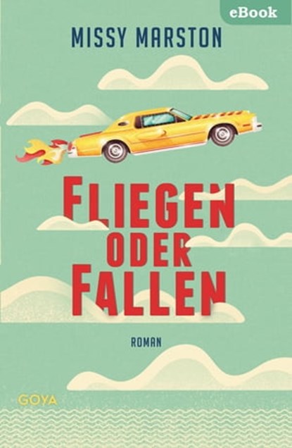 Fliegen oder fallen, Missy Marston - Ebook - 9783833745355
