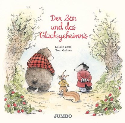 Der Bär und das Glücksgeheimnis, Eulàlia Canal - Gebonden - 9783833746499