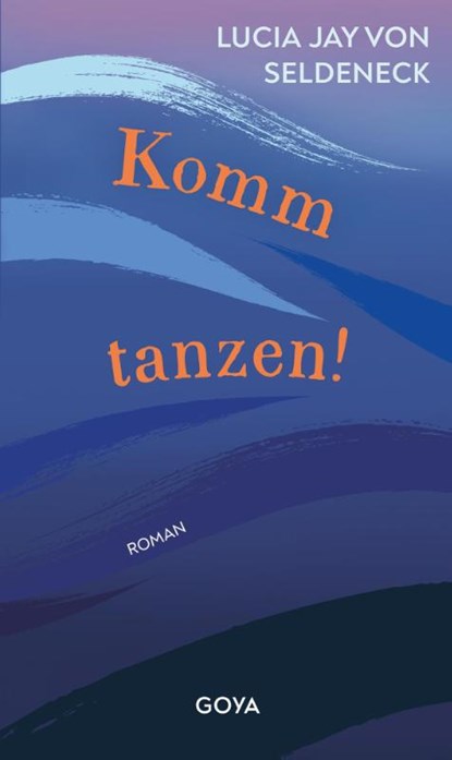 Komm tanzen!, Lucia Jay von Seldeneck - Gebonden - 9783833747083