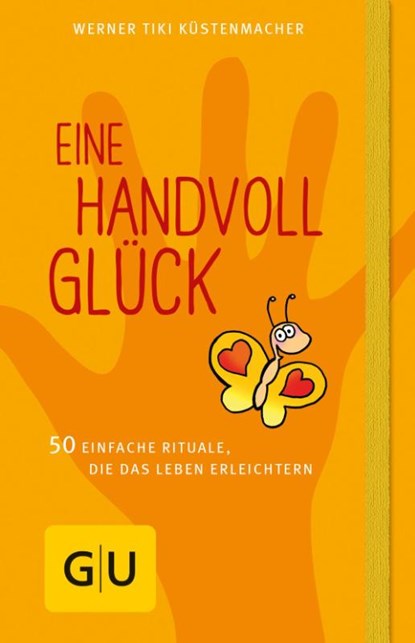 Eine Handvoll Glück, Werner Tiki Küstenmacher - Gebonden - 9783833828768