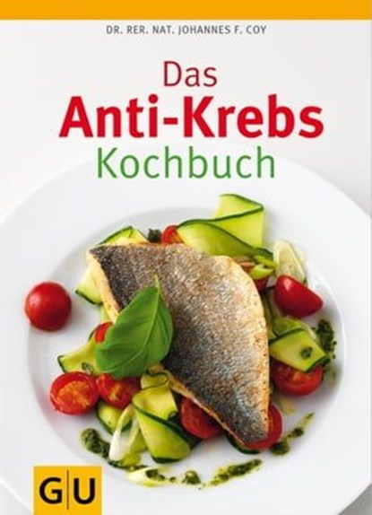 Das Anti-Krebs-Kochbuch, Dr. rer. nat. Johannes Coy - Ebook - 9783833829833