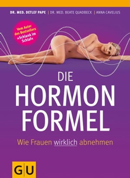 Die Hormonformel, Anna Cavelius ; Dr. med. Detlef Pape ; Dr. med. Beate Quadbeck - Ebook - 9783833830372