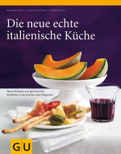 Die neue echte italienische Küche, Sabine Sälzer ; Cornelia Schinharl ; Reinhardt Hess - Ebook - 9783833831720