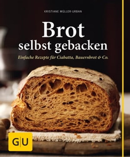 Brot selbst gebacken, Kristiane Müller-Urban - Ebook - 9783833833687