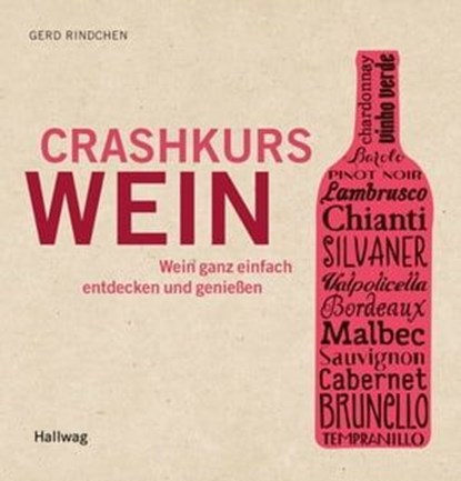 Crashkurs Wein, Gerd Rindchen - Ebook - 9783833833885