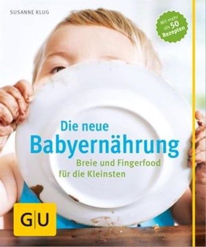 Die neue Babyernährung, Susanne Klug - Ebook - 9783833837029