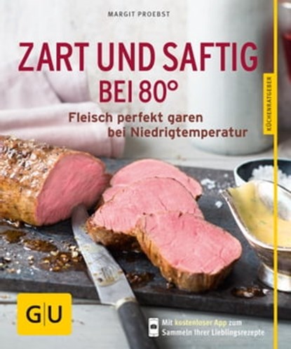 Zart und saftig bei 80°, Margit Proebst - Ebook - 9783833837166