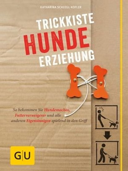 Trickkiste Hundeerziehung, Katharina Schlegl-Kofler - Ebook - 9783833837333