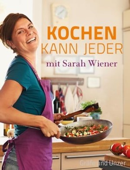 Kochen kann jeder mit Sarah Wiener, Sarah Wiener - Ebook - 9783833837494