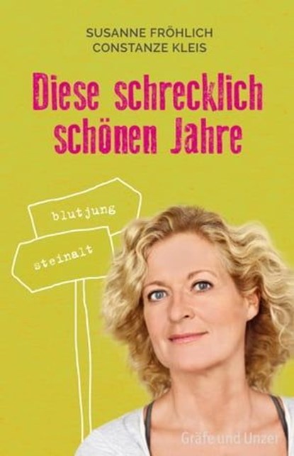 Diese schrecklich schönen Jahre, Susanne Fröhlich ; Constanze Kleis - Ebook - 9783833840449