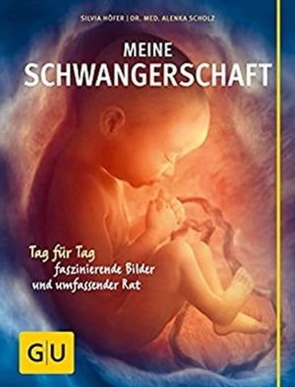 Meine Schwangerschaft, Silvia Höfer ; Dr. med. Alenka Scholz - Ebook - 9783833842467