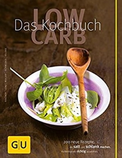 Low Carb - Das Kochbuch, Claudia Lenz ; Elisabeth Fischer ; Doris Muliar ; Christa Schmedes ; Gregor Velske - Ebook - 9783833842559