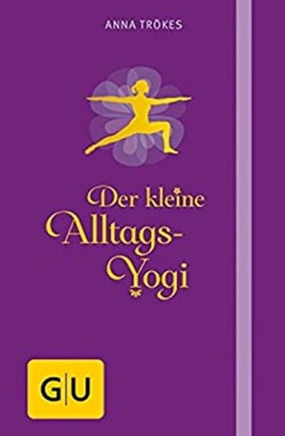 Der kleine Alltags-Yogi, Anna Trökes - Ebook - 9783833843761