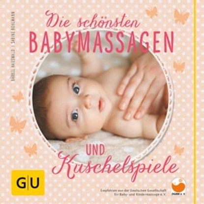 Die schönsten Babymassagen und Kuschelspiele, Bärbel Hauswald ; Sabine Bohlmann - Ebook - 9783833843839